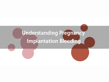 Vatsalya IVF & Fertility Centre - What does implantation bleeding