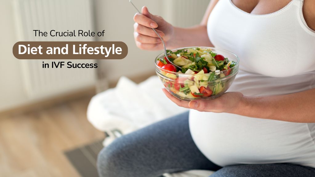 Role of Diet and Lifestyle in IVF Success